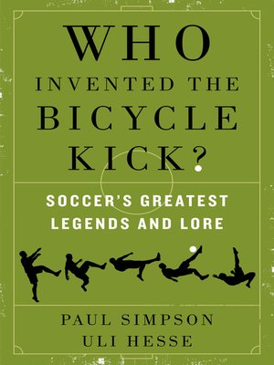 cover image of Who Invented the Bicycle Kick?